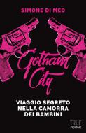 Ebook Gotham city di Di Meo Simone edito da Piemme