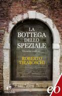 Ebook La bottega dello speziale. Venetia 1118 d.C. di Roberto Tiraboschi edito da Edizioni e/o