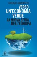 Ebook Verso un’economia verde: la nuova sfida dell’Europa di Giorgio Garbasso edito da Fazi Editore