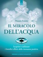 Ebook Il miracolo dell'acqua di Masaru Emoto edito da Edizioni il Punto d'Incontro