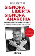 Ebook Signora libertà, signora anarchia di Pino Bertelli edito da Edizioni Interno4
