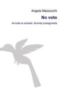 Ebook No voto di Mazzocchi Angela edito da ilmiolibro self publishing