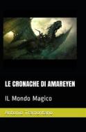 Ebook Le cronache di Amareyen. Il mondo magico di Antonio Tramontano edito da Youcanprint