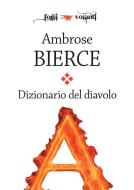 Ebook Dizionario del Diavolo di Ambrose Bierce edito da Edizioni Falsopiano