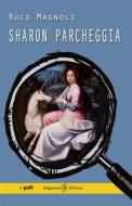 Ebook Sharon parcheggia di Ruco Magnoli edito da Gilgamesh Edizioni