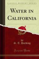 Ebook Water in California di S. T. Harding edito da Forgotten Books