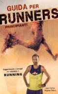 Ebook Guida Per Runners Principianti di Atletismo Arjona edito da Juan Carlos Arjona Ollero