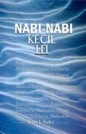 Ebook Nabi-Nabi Kecil III di Dr. Brian J. Bailey edito da Zion Christian Publishers