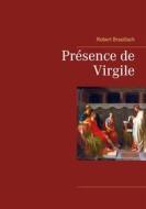 Ebook Présence de Virgile di Robert Brasillach edito da Books on Demand