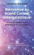 Ebook Bienvenue au Grand Conseil Intergalactique di Laurence Baranski edito da Books on Demand