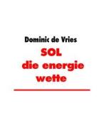 Ebook SOL die energie wette di Dominic de Vries edito da Books on Demand