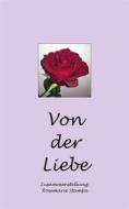 Ebook Von der Liebe di Rosemarie Stampa edito da Books on Demand