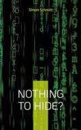 Ebook Nothing to hide? di Simon Schmitt edito da Books on Demand