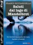 Ebook Saluti dal lago di Mandelbrot di Franco Ricciardiello edito da Delos Digital