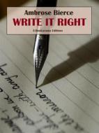 Ebook Write It Right di Ambrose Bierce edito da E-BOOKARAMA
