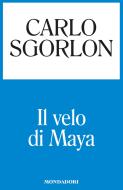 Ebook Il velo di Maya di Sgorlon Carlo edito da Mondadori