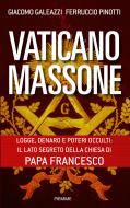 Ebook Vaticano Massone di Pinotti Ferruccio, Galeazzi Giacomo edito da Piemme