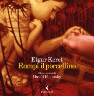 Ebook Rompi il porcellino di Etgar Keret edito da Feltrinelli Editore