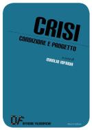 Ebook Crisi. Condizione e progetto di a cura di Manlio Iofrida, Officine Filosofiche edito da Mucchi Editore
