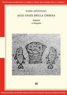 Ebook Agli inizi della chiesa di Padri apostolici edito da Edizioni Qiqajon