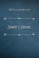 Ebook Smrt i život di Milica Jankovi? edito da Klasika