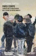 Ebook Farsi corpo di Caterina Tortoli edito da Mimesis Edizioni