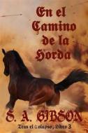 Ebook En El Camino De La Horda di S. A. Gibson edito da Babelcube Inc.