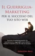 Ebook Il Guerriglia-Marketing per il successo del tuo sito web di Sebastian Merz edito da Books on Demand
