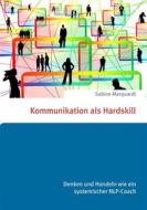 Ebook Kommunikation als Hardskill di Sabine Marquardt edito da Books on Demand