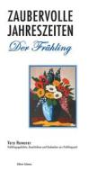 Ebook Zaubervolle Jahreszeiten - Der Frühling di Vera Hewener edito da Books on Demand