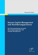 Ebook Human Capital Management und Veränderungsprozesse di Susanne M. Krebs edito da Diplomica Verlag