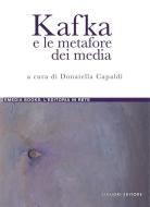 Ebook Kafka e le metafore dei media di Donatella Capaldi edito da Liguori Editore