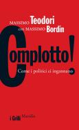 Ebook Complotto! di Massimo Teodori, Massimo Bordin edito da Marsilio
