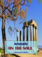 Ebook On the Soul di Aristotle edito da E-BOOKARAMA