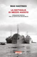 Ebook La battaglia di mezzo agosto di Max Hastings edito da Neri Pozza