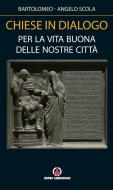 Ebook Chiese in dialogo di Angelo Scola, Bartolomeo I edito da Centro Ambrosiano