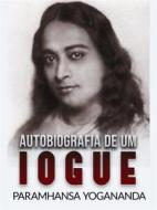 Ebook Autobiografia de um Iogue (Traduzido) di Paramhansa Yogananda edito da Stargatebook