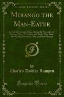 Ebook Mirango the Man-Eater di Charles Dudley Lampen edito da Forgotten Books