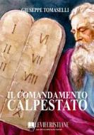 Ebook Il comandamento calpestato di Giuseppe Tomaselli edito da Le Vie della Cristianità