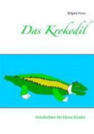 Ebook Das Krokodil di Brigitte Prem edito da Books on Demand