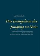 Ebook Das Evangelium des Jüngling zu Nain di Ralph Melas Große edito da Books on Demand