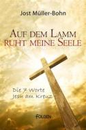 Ebook Auf dem Lamm ruht meine Seele di Jost Müller-Bohn edito da Folgen Verlag