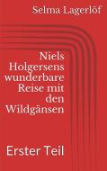 Ebook Niels Holgersens wunderbare Reise mit den Wildgänsen - Erster Teil di Selma Lagerlöf edito da Paperless