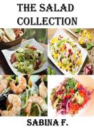 Ebook The Salad Collection di Sabina F. edito da Sabina F.