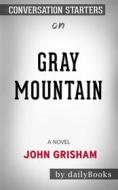 Ebook Gray Mountain: A Novel by John Grisham | Conversation Starters di dailyBooks edito da Daily Books