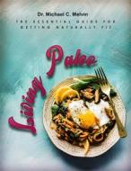 Ebook Living Paleo di Dr. Michael C. Melvin edito da Dr. Michael C. Melvin