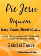 Ebook Pie Jesu Requiem Easy Piano Sheet Music di Silvertonalities edito da SilverTonalities