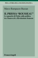 Ebook Il prisma "Rousseau" di Marco Rampazzo Bazzan edito da Franco Angeli Edizioni