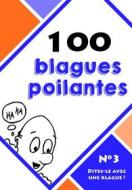 Ebook 100 blagues poilantes di Dites-le avec une blague ! edito da Lemaitre Publishing
