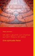 Ebook Mit dem Labyrinth von Chartres auf dem Weg zu dir selbst di Petra Liermann edito da Books on Demand